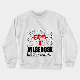 Vilsedose no GPS Crewneck Sweatshirt